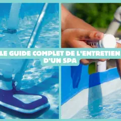 Guide pour savoir quel produit mettre dans un spa : nettoyage et test de l'eau.