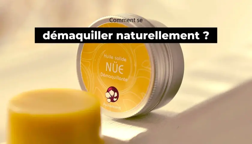 Huile solide démaquillante NÜE. Découvrez comment se démaquiller naturellement avec ce produit écologique.