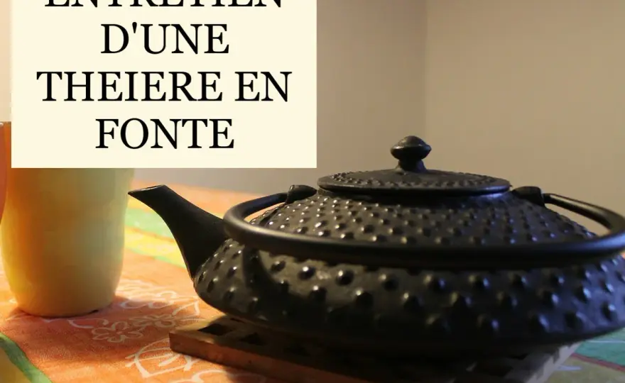 Nettoyer une théière en fonte - Guide complet pour la garder intacte
