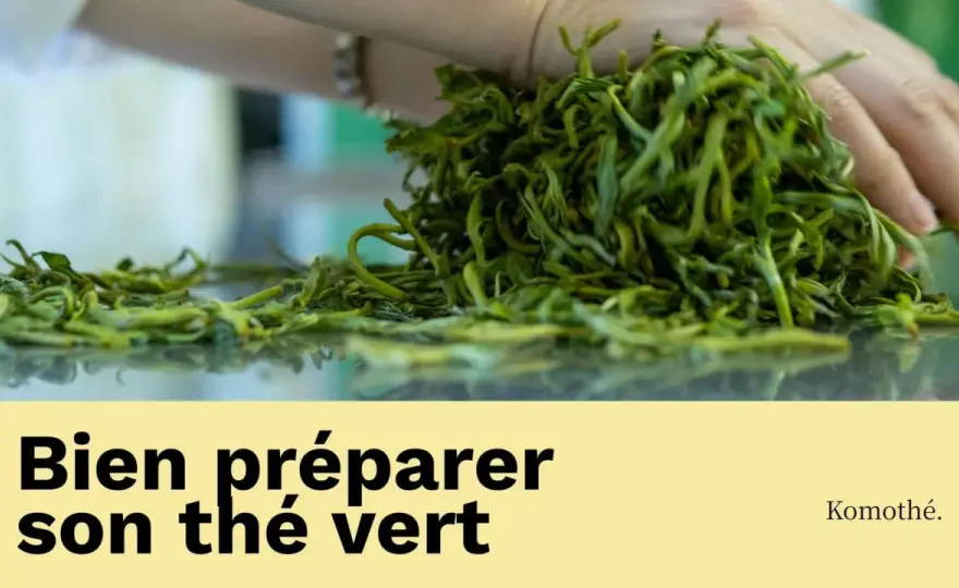 Thé vert - Guide complet pour une infusion parfaite sans amertume